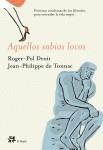 AQUELLOS SABIOS LOCOS | 9788476696491 | DROIT ROGER POL / TONNAC JEAN PHILIPPE