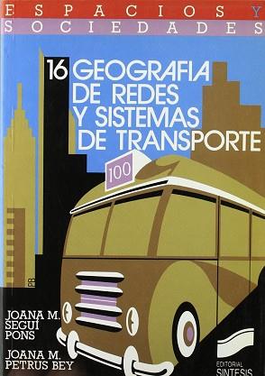 GEOGRAFIA DE REDES Y SISTEMAS DE TRANSPORTE | 9788477381075 | SUEGUI PONS, JOANA MARIA