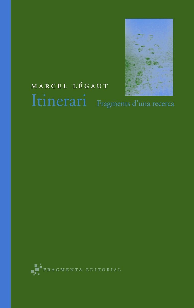 ITINERARI FRAGMENTS D'UNA RECERCA | 9788493569556 | LEGAUT, MARCEL