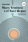 MARY VENTURA I EL NOVÈ REGNE | 9788417339265 | PLATH, SYLVIA