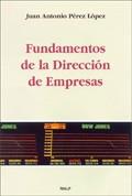 FUNDAMENTOS DE LA DIRECCION DE EMPRESAS | 9788432130120 | PEREZ LOPEZ, JOSE ANTONIO