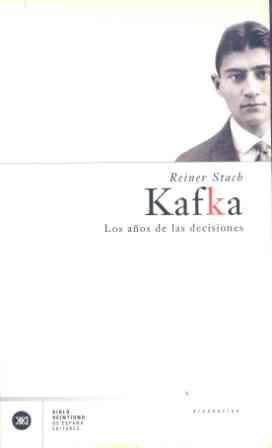 KAFKA LOS AÑOS DE LAS DECISIONES | 9788432311239 | STACH, REINER