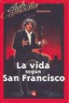 VIDA SEGUN SAN FRANCISCO, LA EL CLUB DE LA COMEDIA | 9788403093294 | SAN FRANCISCO