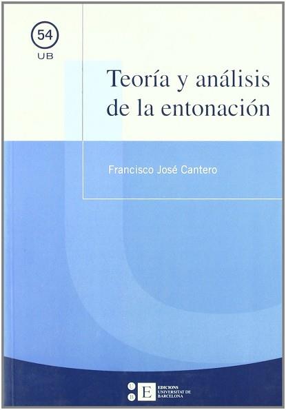 TEORIA Y ANALISIS DE LA ENTONACION | 9788483383018 | CANTERO, FRANCISCO JOSE