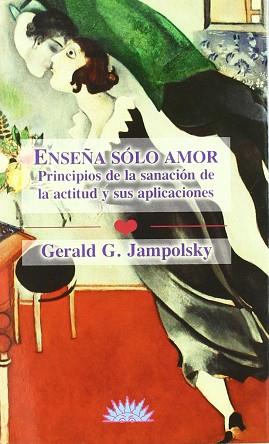 ENSEÑA SOLO AMOR | 9788487598135 | JAMPOLSKY, GERALD G.