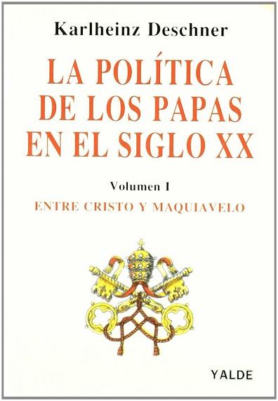 POLITICA DE LOS PAPAS EN EL SIGLO XX,LA | 9788487705151 | DESCHNER, KARLHEINZ