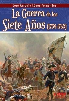 GUERRA DE LOS SIETE AÑOS (1754-1763) | 9788417859596 | LÓPEZ FERNÁNDEZ, JOSÉ ANTONIO