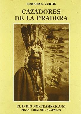 CAZADORES DE LA PRADERA % | 9788476511039 | CURTIS, EDWARD S.