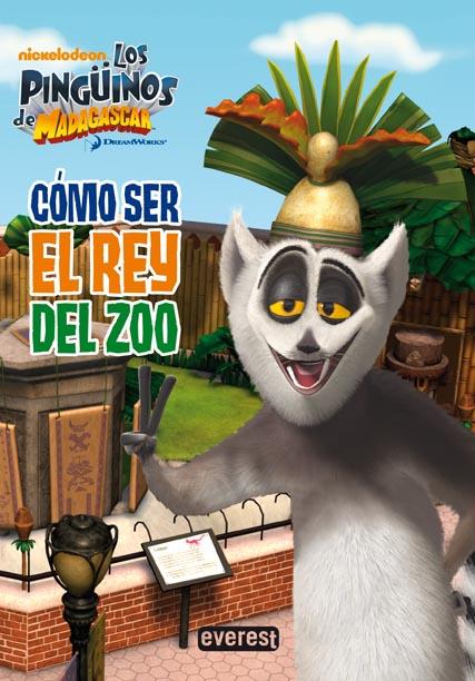 LOS PINGÜINOS DE MADAGASCAR. CÓMO SER EL REY DEL ZOO | 9788444166919 | DREAMWORKS ANIMATION SKG./MICHAEL ANTHONY STEELE