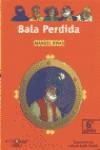 BALA PERDIDA (ALFAGUAY) | 9788420456997 | RIVAS, MANUEL