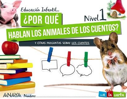 ¿POR QUÉ HABLAN LOS ANIMALES DE LOS CUENTOS? NIVEL 1 | 9788469876497 | ASOC. MUNDIAL DE EDUCADORES INFANTILES / ARBOLEDA RODRÍGUEZ, DIEGO / EDUCO-MÚSICA / FERNÁNDEZ ROMERO