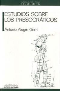 ESTUDIOS SOBRE LOS PRESOCRATICOS | 9788485887675 | ALEGRE GORRI, ANTONIO