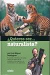 QUIERES SER ... NATURALISTA | 9788423686933 | DOMINGUEZ, LUIS MIGUEL