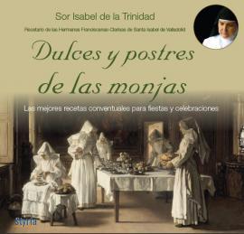 DULCES Y POSTRES DE LAS MONJAS ( MEJORES RECETAS ... ) | 9788492520008 | DE LA TRINIDAD, SOR ISABEL