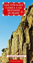 ESCALADA CLASSICA A LES MUNTANYES DE PRADES GUIA D' | 9788497911719 | JANE VALLVEY, JOSEP