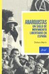 ANARQUISTAS UN SIGLO DE MOVIMIENTO LIBERTARIO EN ESPAÑA | 9788434469341 | MARIN, DOLORS