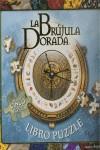 BRUJULA DORADA LA ( LIBRO PUZZLE ) | 9788493599638 | MILNE, LAURA