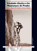 ESCALADA CLASSICA A LES MUNTANYES DE PRADES | 9788497911894 | JANE VALLVEY, JOSEP