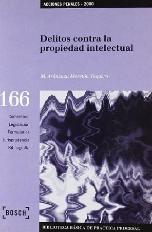 DELITOS CONTRA LA PROPIEDAD INTELECTUAL (166) | 9788476768860 | MORETON TOQUERO, M.ARANZAZU