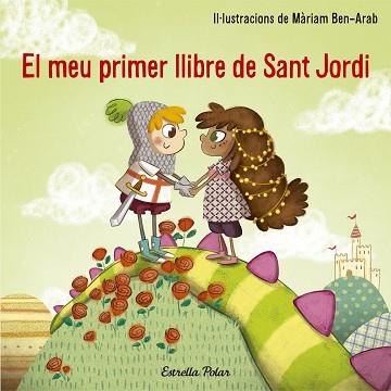 MEU PRIMER LLIBRE DE SANT JORDI | 9788491374527 | MÀRIAM BEN-ARAB