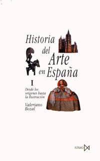 HISTORIA DEL ARTE EN ESPAÑA VOL 1 | 9788470900259 | BOZAL FERNANDEZ, VALERIANO