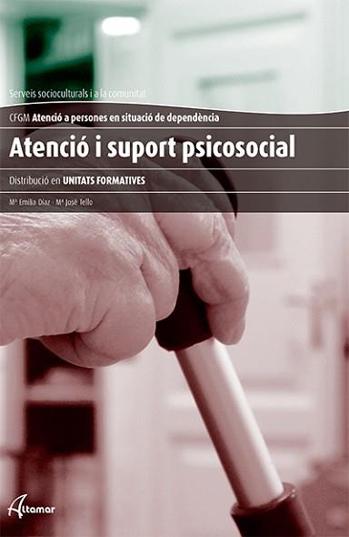 ATENCIÓ I SUPORT PSICOSOCIAL | 9788415309635 | DÍAZ GARCÍA, MARÍA EMILIA / TELLO GUERRERO, MARÍA JOSÉ