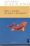 DÍAS Y NOCHES DE AMOR Y DE GUERRA | 9788432312069 | GALEANO, EDUARDO (1940-2015)