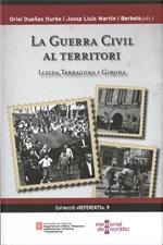 GUERRA CIVIL AL TERRITORI. LLEIDA, TARRAGONA I GIRONA/LA | 9788439396512 | DUEÑAS ITURBE, ORIOL/MARTÍN BERBOIS, JOSEP LLUIS (