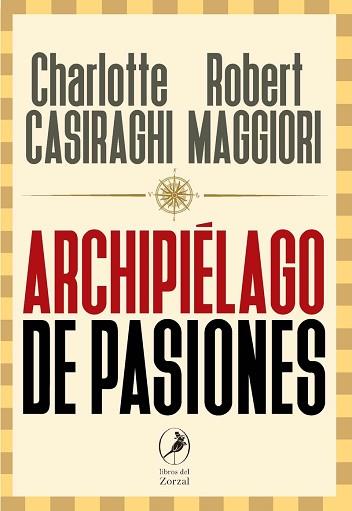 ARCHIPIÉLAGO DE PASIONES | 9788417318635 | CASIRAGHI Y ROBERT MAGGIORI, CHARLOTTE