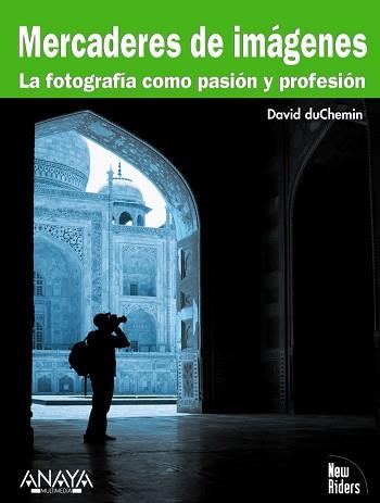 MERCADERES DE IMAGENES LA FOTOGRAFIA COMO PASION Y PROFESION | 9788441527614 | DUCHEMIN, DAVID