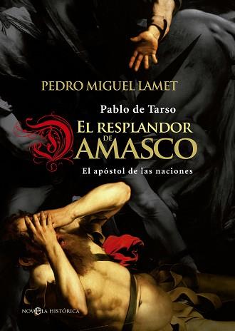 EL RESPLANDOR DE DAMASCO | 9788490603024 | PEDRO MIGUEL LAMET