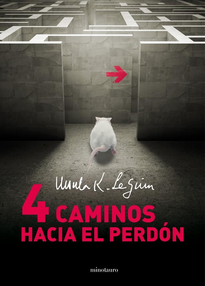 CUATRO CAMINOS HACIA EL PERDÓN | 9788445001424 | URSULA K. LE GUIN