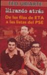 MIRANDO ATRAS DE LAS FILAS DE ETA A LAS LISTAS DEL PSE | 9788466620437 | URIARTE, TEO