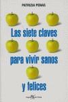 SIETE CLAVES PARA VIVIR SANOS Y FELICES LAS | 9788496892033 | PENAS, PATRIZIA