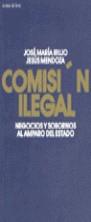 COMISION ILEGAL | 9788478806454 | IRUJO, JOSE MARIA ; MENDOZA, JESUS