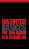 INSTINTOS BASICOS POR QUE MATAN LOS ASESINOS | 9788496052192 | PINCUS, JONATHAN H.