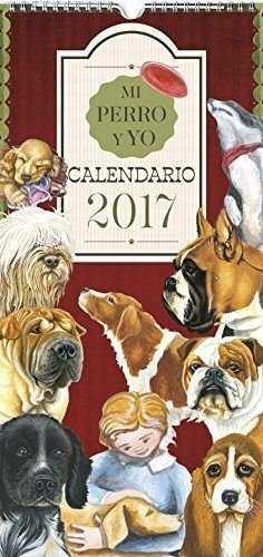 CALENDARIO 2017 MI PERRO Y YO | 9788490870983 | AA.VV