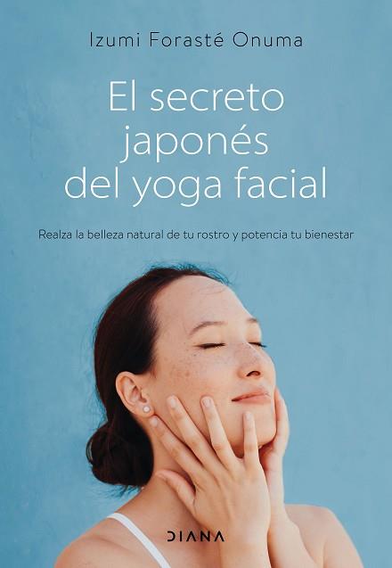 SECRETO JAPONÉS DEL YOGA FACIAL | 9788418118753 | FORASTÉ ONUMA, IZUMI