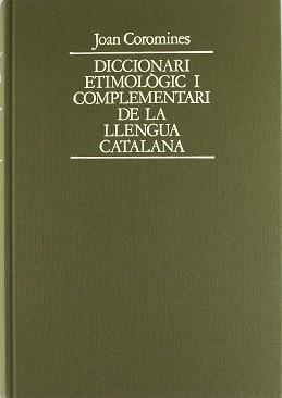 DICCIONARI ETIMOL|GIC I COMPLEMENTARI LLENGUA CAT | 9788472562974 | COROMINES I VIGNEAUX, JOAN