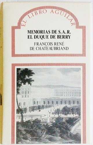 MEMORIAS DE S. A. R. EL DUQUEDE BERRY | 9788403601659 | CHATEAUBRIAND, FRANçOIS RENE, VICOMTE DE