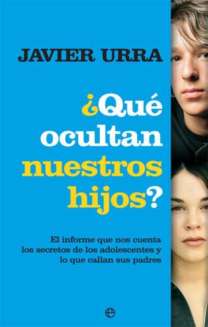 QUE OCULTAN NUESTROS HIJOS | 9788497347563 | URRA, JAVIER