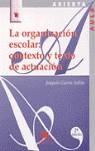 ORGANIZACION ESCOLAR CONTEXTO Y TEXTO DE ACTUACION, LA | 9788471336637 | GAIRIN SALLAN, JOAQUIN