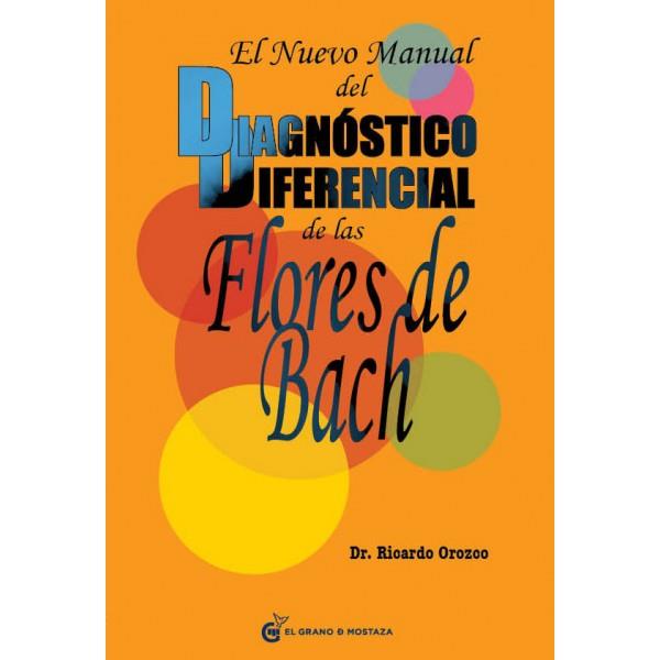 EL NUEVO MANUAL DEL DIAGNÓSTICO DIFERENCIAL DE LAS FLORES DE BACH | 9788493809164 | OROZCO, RICARDO