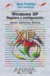 WINDOWS XP REGISTRO Y CONFIGURACION GUIA PRACTICA PARA USUAR | 9788441513662 | SANCHEZ BAÑOS, JAVIER