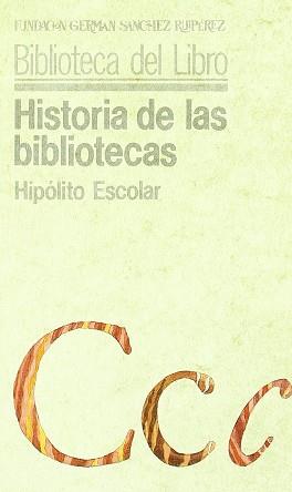 HISTORIA DE LAS BIBLIOTECAS | 9788436805352 | ESCOLAR SOBRINO, HIPOLITO