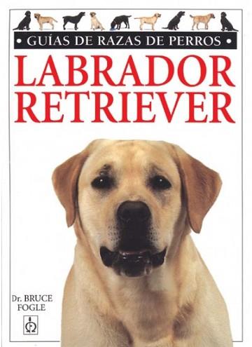 LABRADOR RETRIEVER RAZAS DE PERROS | 9788428210874 | FOGLE, BRUCE