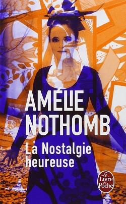 LA NOSTALGIE HEUREUSE | 9782253020417 | NOTHOMB, AMELIE