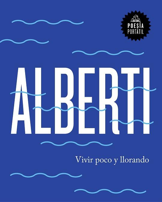 VIVIR POCO Y LLORANDO | 9788439734222 | ALBERTI, RAFAEL