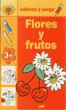 FLORES Y FRUTOS (COLOREA Y JUEGA) | 9788431527730 | VARIS