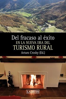 DEL FRACASO AL ÉXITO EN LA NUEVA ERA DEL TURISMO RURAL | 9788418292613 | CROSBY, ARTURO